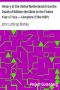 [Gutenberg 4885] • History of the United Netherlands from the Death of William the Silent to the Twelve Year's Truce — Complete (1584-1609)